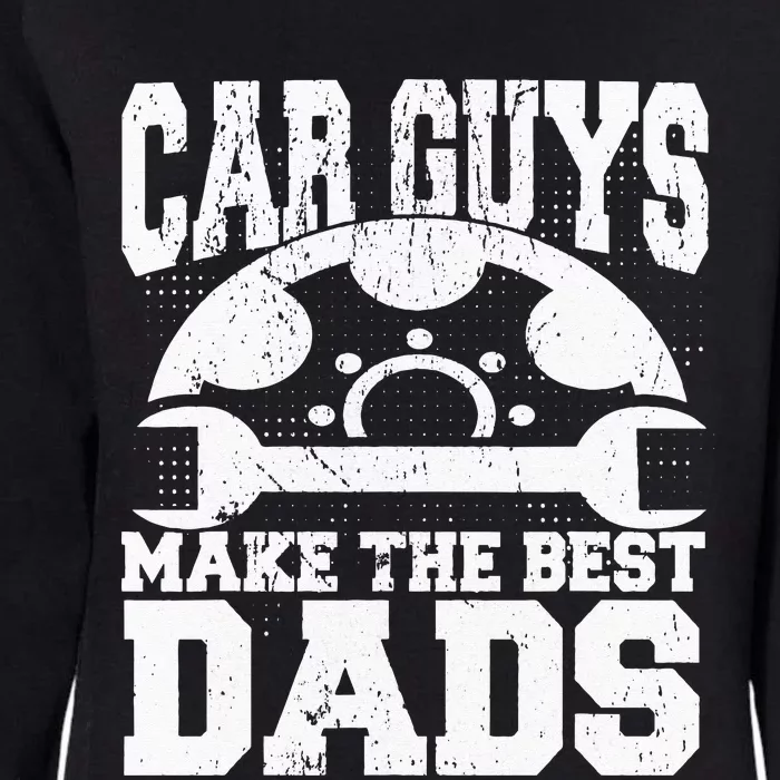 Mechanic Car Guys Make The Best Dads Fathers Day Womens California Wash Sweatshirt