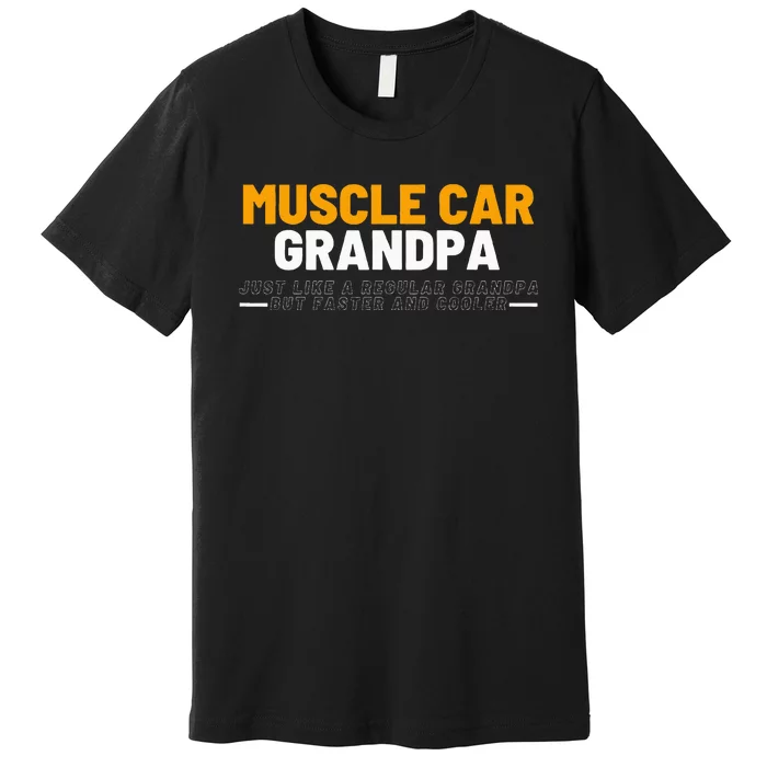 Muscle Car Grandpa For Vintage Car Lovers Premium T-Shirt