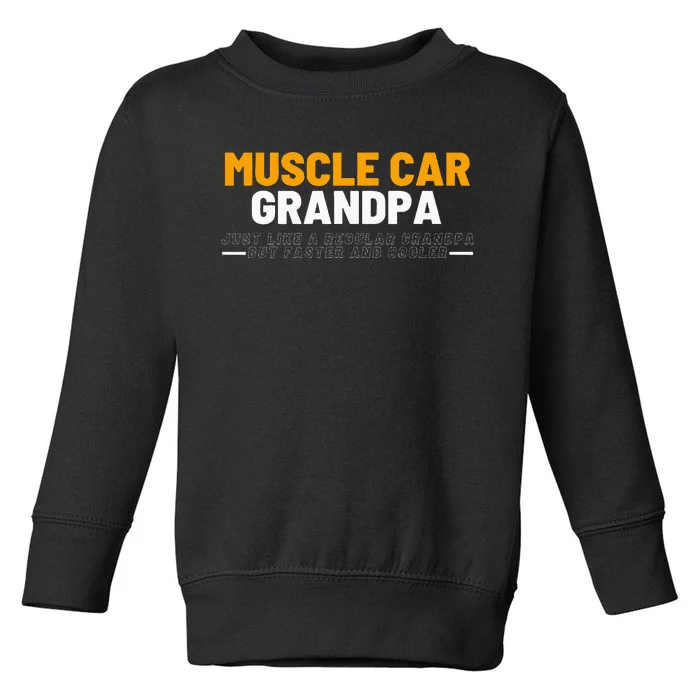 Muscle Car Grandpa For Vintage Car Lovers Toddler Sweatshirt