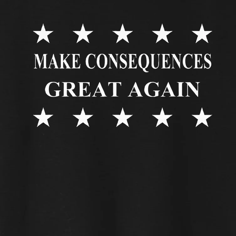 Make Consequences Great Again Women's Crop Top Tee