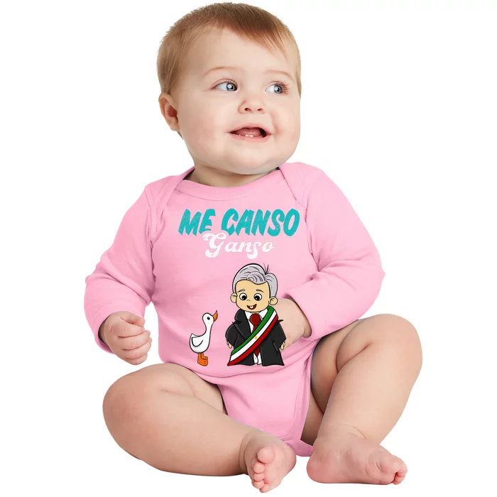 Me Canso Ganso Baby Amlo Cute Lopez Obrador Mexico Baby Long Sleeve Bodysuit