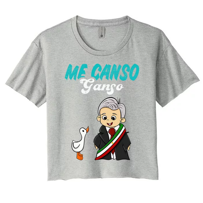 Me Canso Ganso Baby Amlo Cute Lopez Obrador Mexico Women's Crop Top Tee