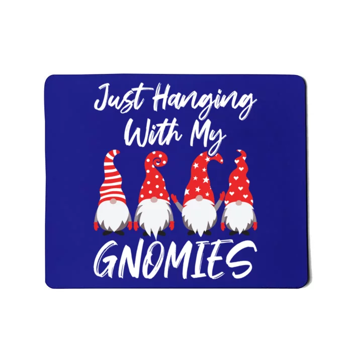 Merry Christmas Gnomes Cute Gift Just Hanging With My Gnomies Gift Mousepad