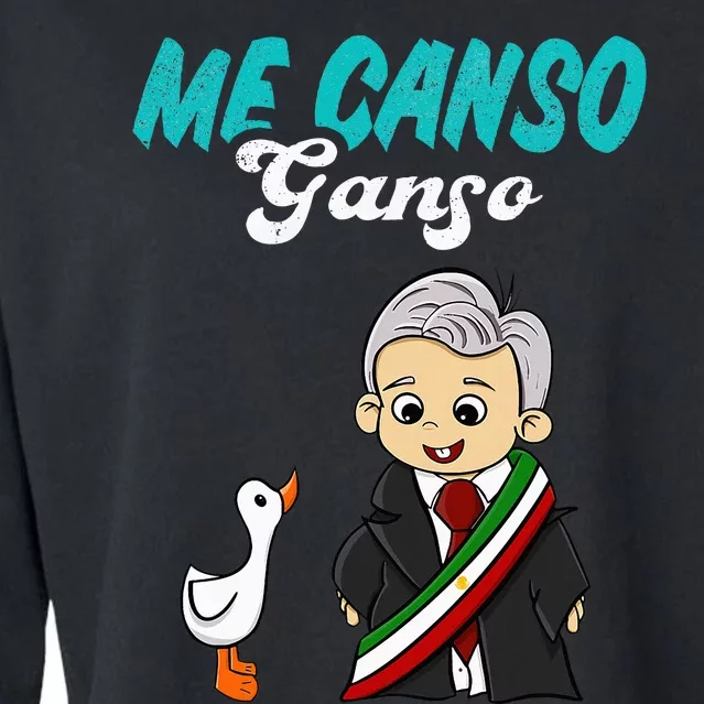 Me Canso Ganso Baby Amlo Cute Lopez Obrador Mexico Cropped Pullover Crew