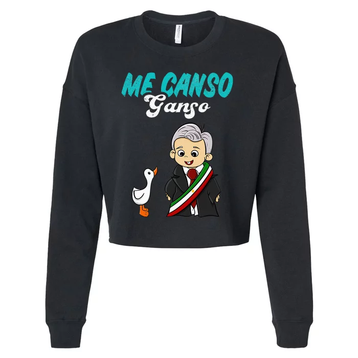 Me Canso Ganso Baby Amlo Cute Lopez Obrador Mexico Cropped Pullover Crew