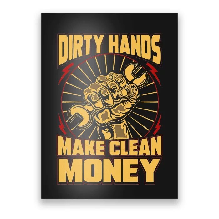 Mechanic Car Guy Dirty Hands Make Clean Money Poster