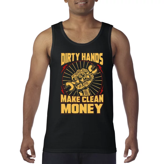 Mechanic Car Guy Dirty Hands Make Clean Money Tank Top