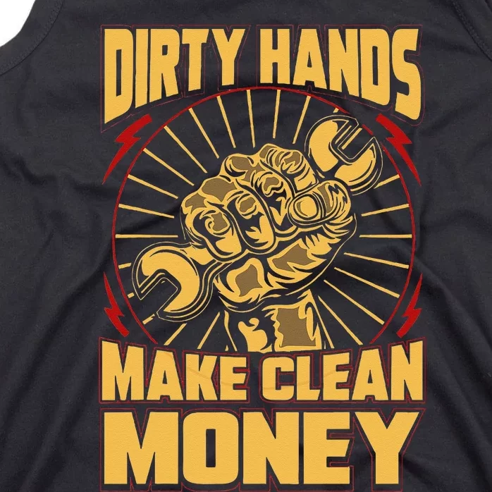 Mechanic Car Guy Dirty Hands Make Clean Money Tank Top