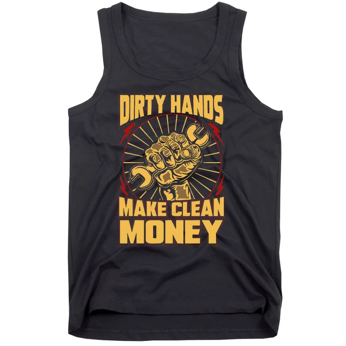 Mechanic Car Guy Dirty Hands Make Clean Money Tank Top