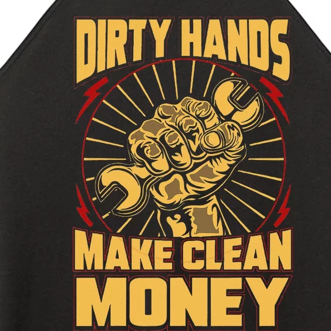 Mechanic Car Guy Dirty Hands Make Clean Money Women’s Perfect Tri Rocker Tank