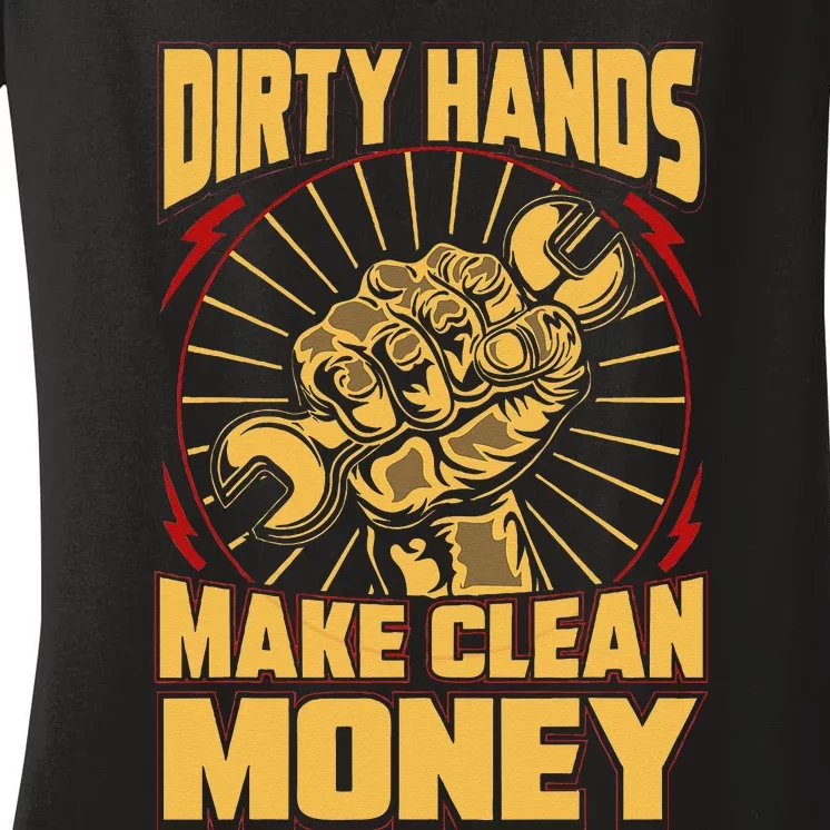 Mechanic Car Guy Dirty Hands Make Clean Money Women's V-Neck T-Shirt