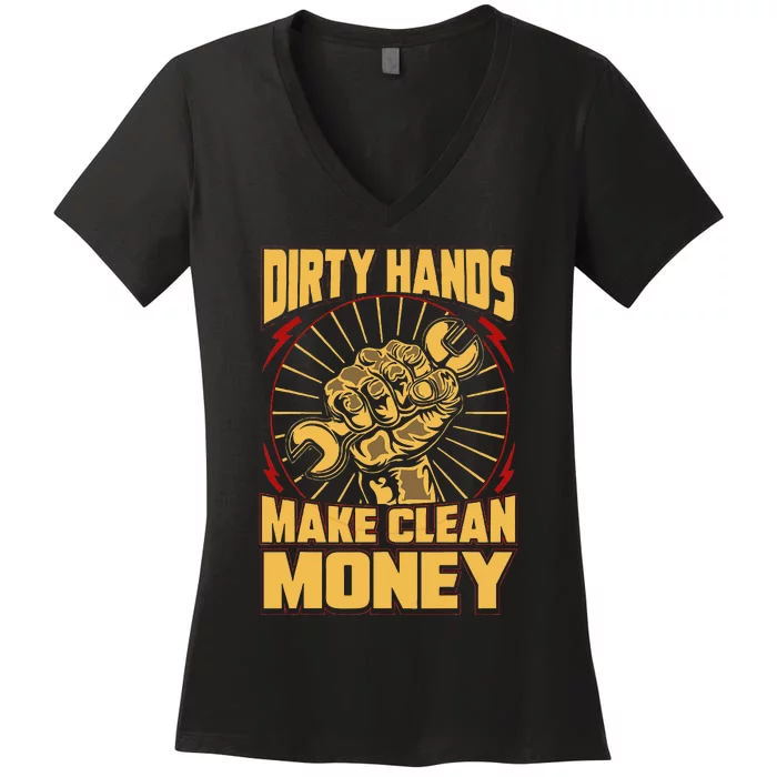 Mechanic Car Guy Dirty Hands Make Clean Money Women's V-Neck T-Shirt