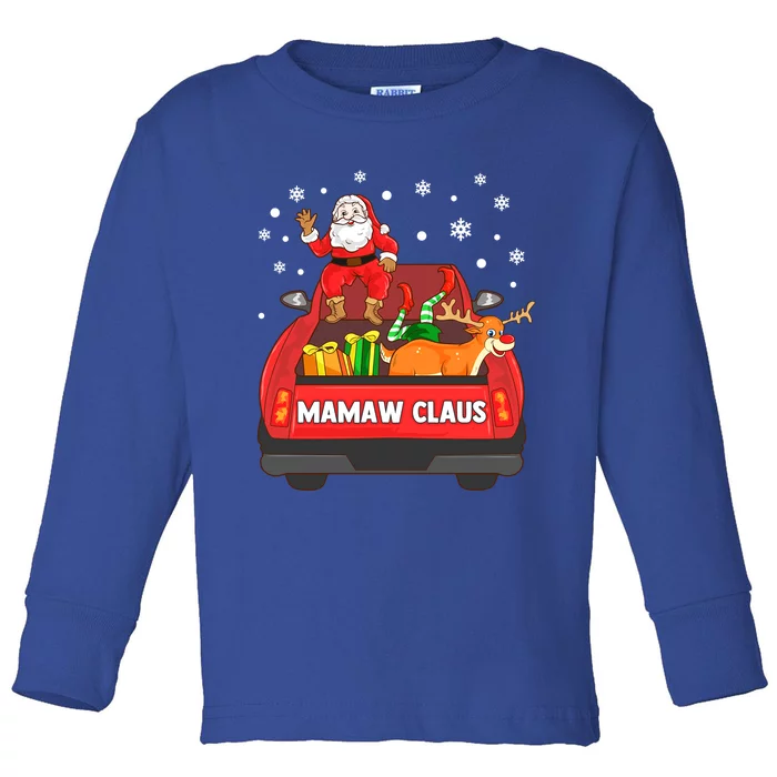 Mamaw Claus Gift Red Truck Santa Reindeer Elf Christmas Meaningful Gift Toddler Long Sleeve Shirt