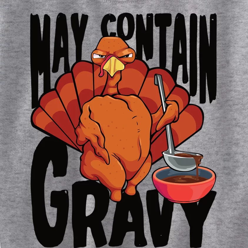 May Contain Gravy Funny Thanksgiving Turkey Feast Gift Kids Sweatshirt