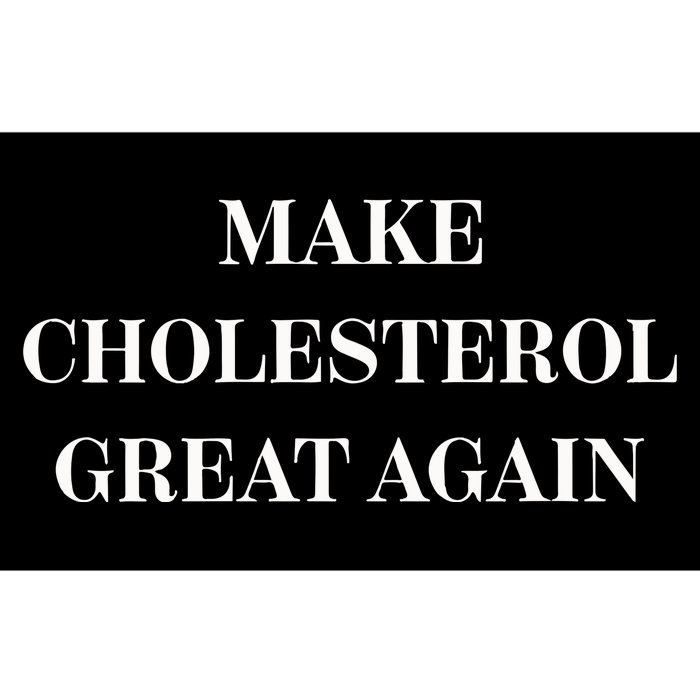 Make Cholesterol Great Again Bumper Sticker