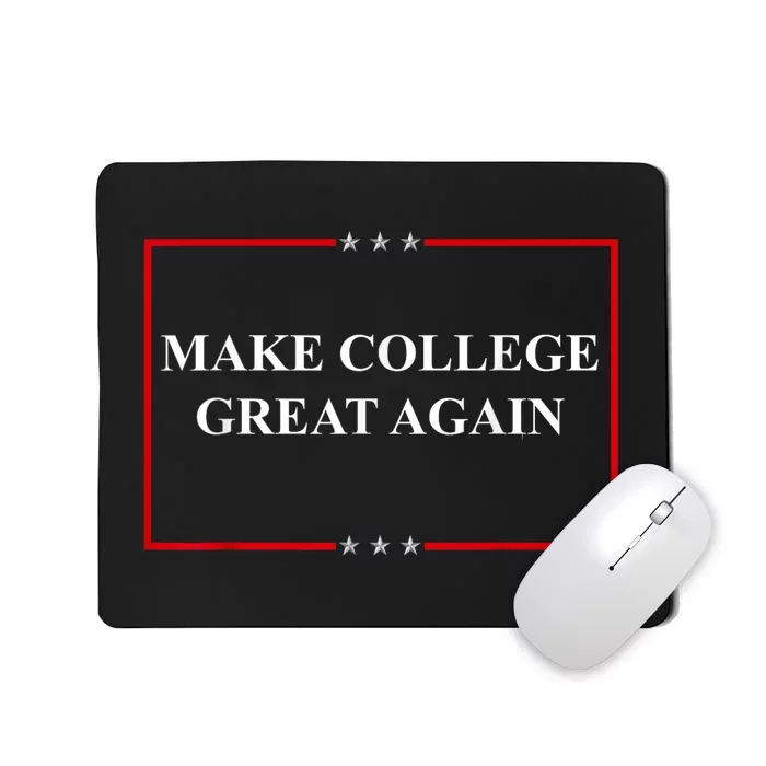 Make College Great Again Mousepad