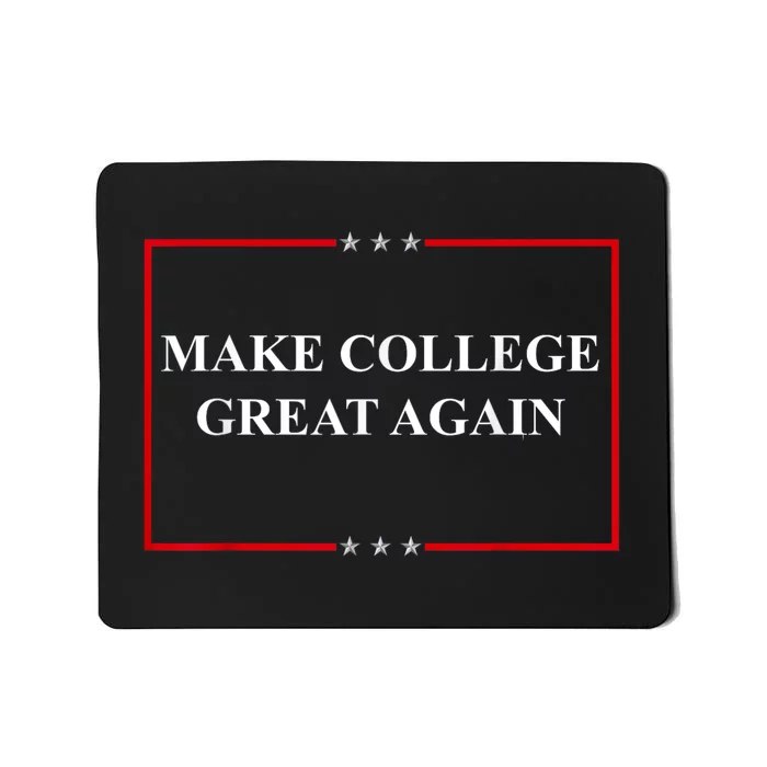 Make College Great Again Mousepad