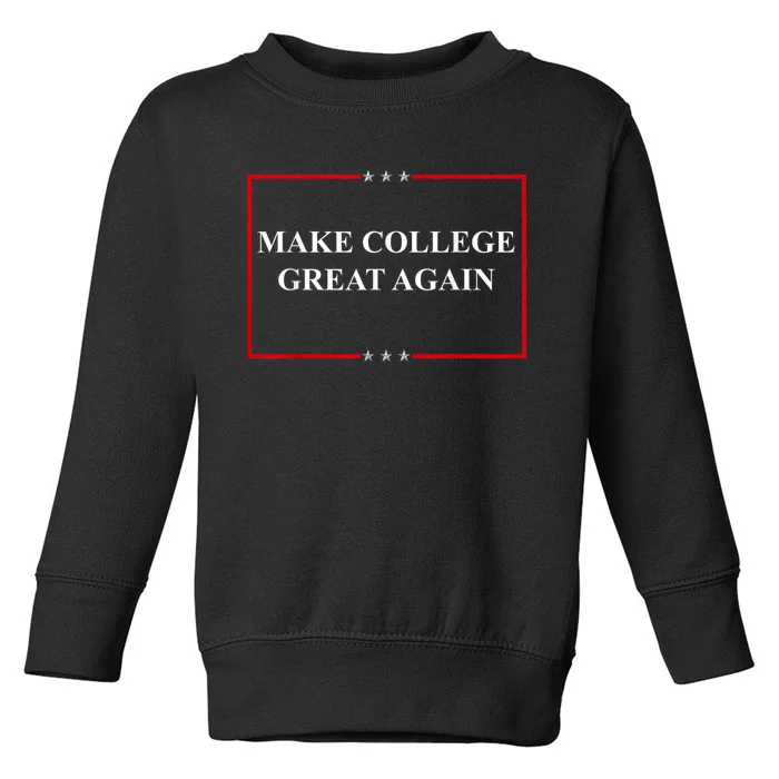 Make College Great Again Toddler Sweatshirt