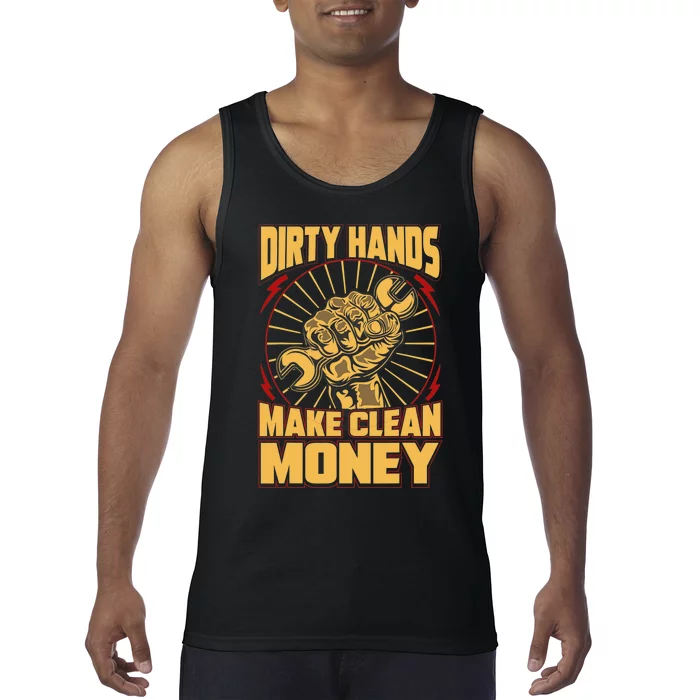 Mechanic Car Guy Dirty Hands Make Clean Money Tank Top