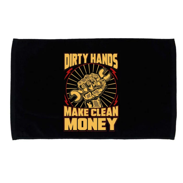 Mechanic Car Guy Dirty Hands Make Clean Money Microfiber Hand Towel