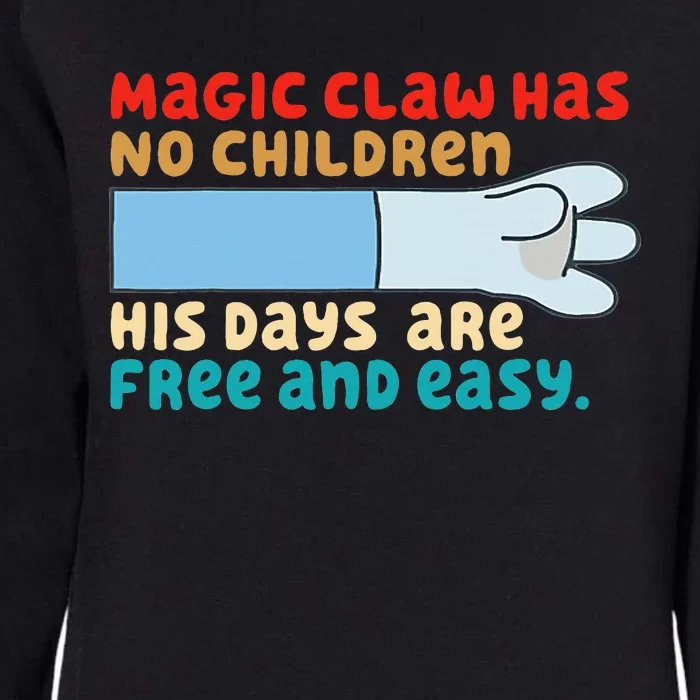 Magic Claw Has No Children His Days Are Free And Wasy Womens California Wash Sweatshirt