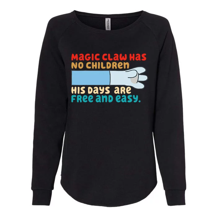 Magic Claw Has No Children His Days Are Free And Wasy Womens California Wash Sweatshirt