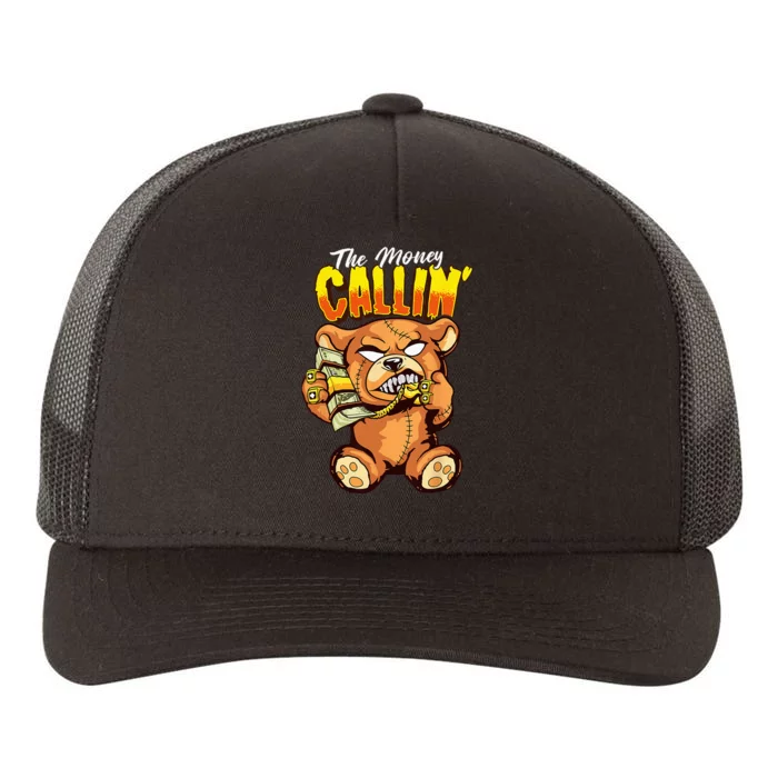 Money Calling Hip Hop Teddy Bear Gangster Rap Drip Swag Dope Yupoong Adult 5-Panel Trucker Hat