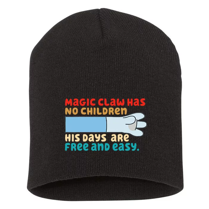 Magic Claw Has No Children His Days Are Free And Wasy Short Acrylic Beanie