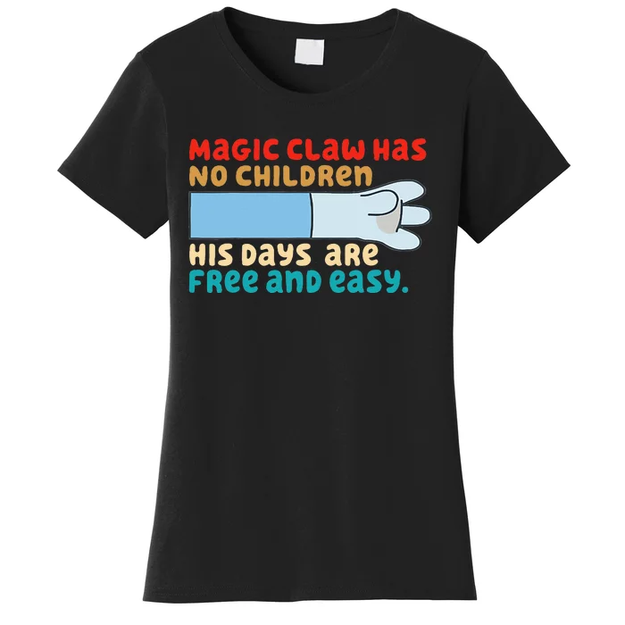 Magic Claw Has No Children His Days Are Free And Wasy Women's T-Shirt