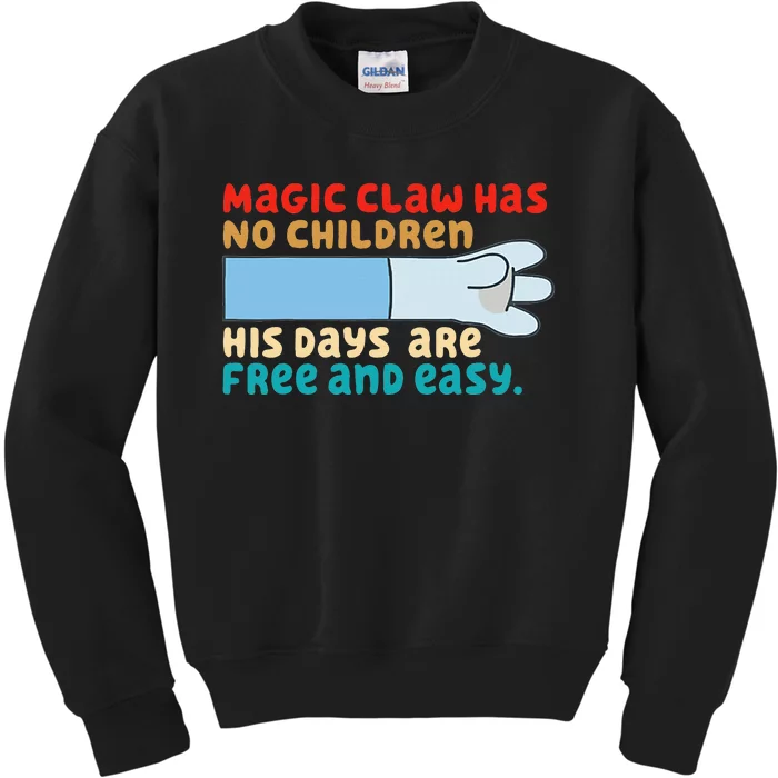 Magic Claw Has No Children His Days Are Free And Wasy Kids Sweatshirt