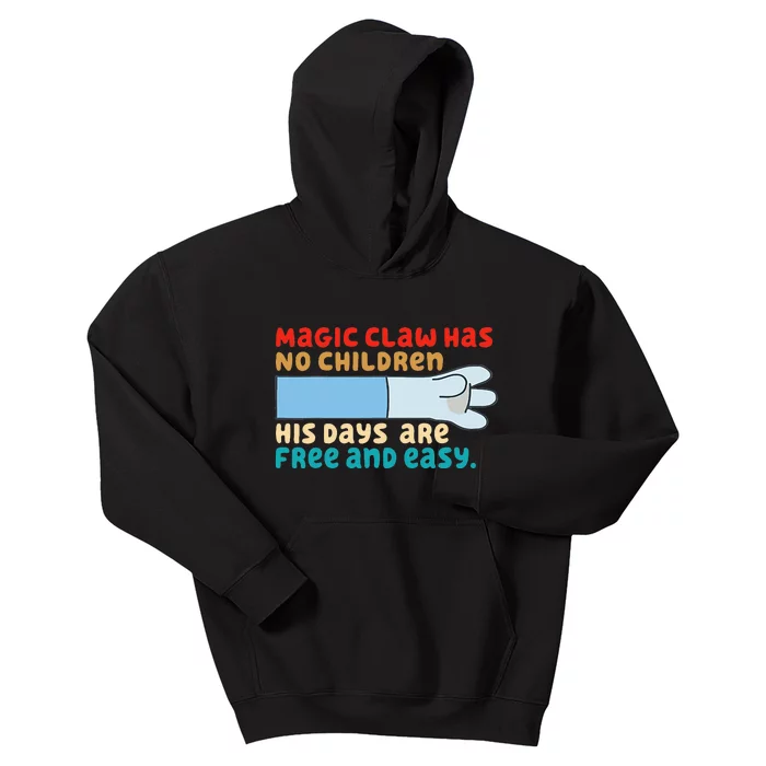 Magic Claw Has No Children His Days Are Free And Wasy Kids Hoodie