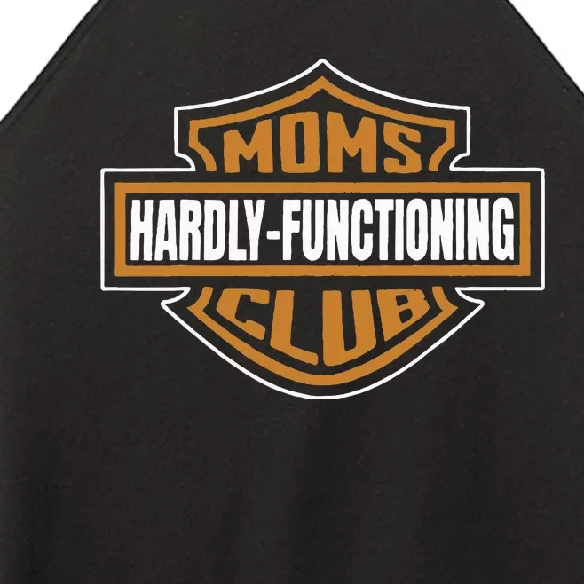 Moms Club Hardly Functioning Tired Moms Club Bad Moms Club Women’s Perfect Tri Rocker Tank