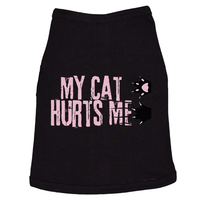 My Cat Hurts Me Funny Crazy Black Cat Scratch Sarcastic Joke Doggie Tank