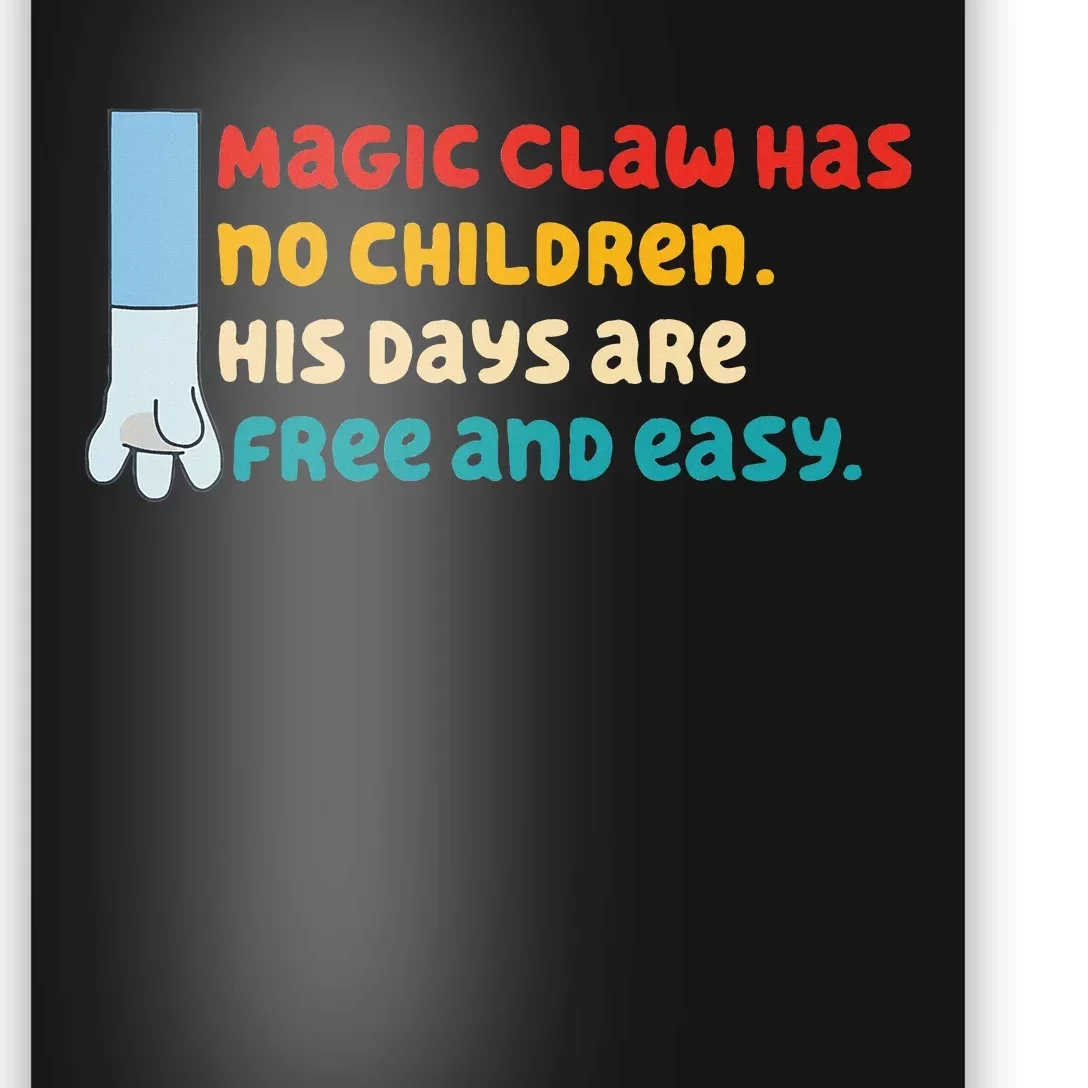 Magic Claw Has No Children His Days Are Free And Wasy Poster