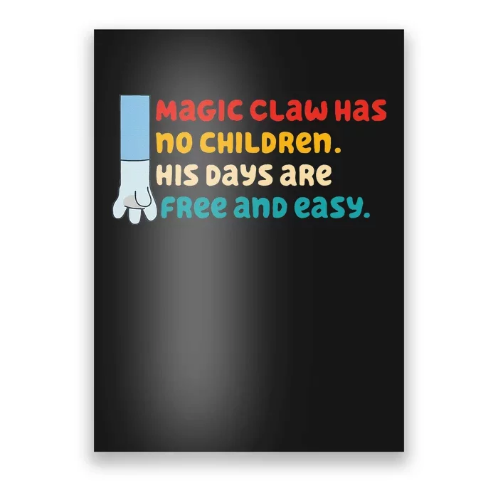 Magic Claw Has No Children His Days Are Free And Wasy Poster