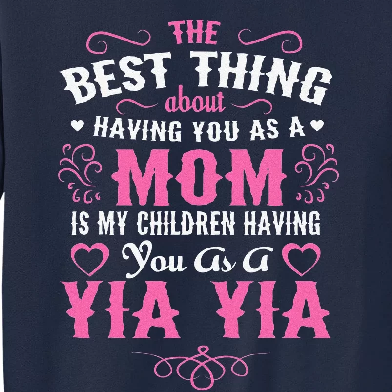 My Children Having You As A Yia Yia & Mom Mothers Day Gift Tall Sweatshirt