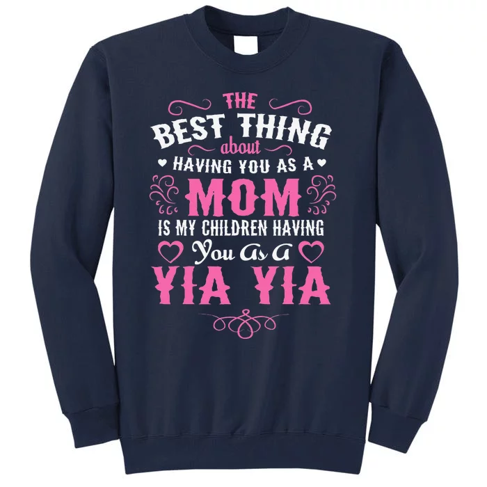 My Children Having You As A Yia Yia & Mom Mothers Day Gift Tall Sweatshirt