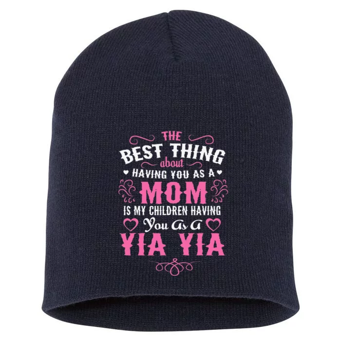 My Children Having You As A Yia Yia & Mom Mothers Day Gift Short Acrylic Beanie