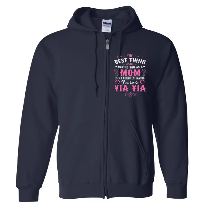 My Children Having You As A Yia Yia & Mom Mothers Day Gift Full Zip Hoodie