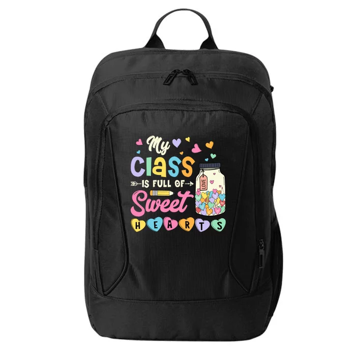 My Class Is Full Of Sweet Hearts Teacher Valentines Day City Backpack