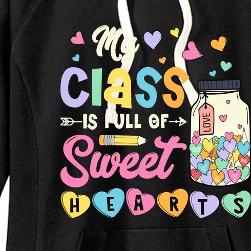 My Class Is Full Of Sweet Hearts Teacher Valentines Day Women's Fleece Hoodie