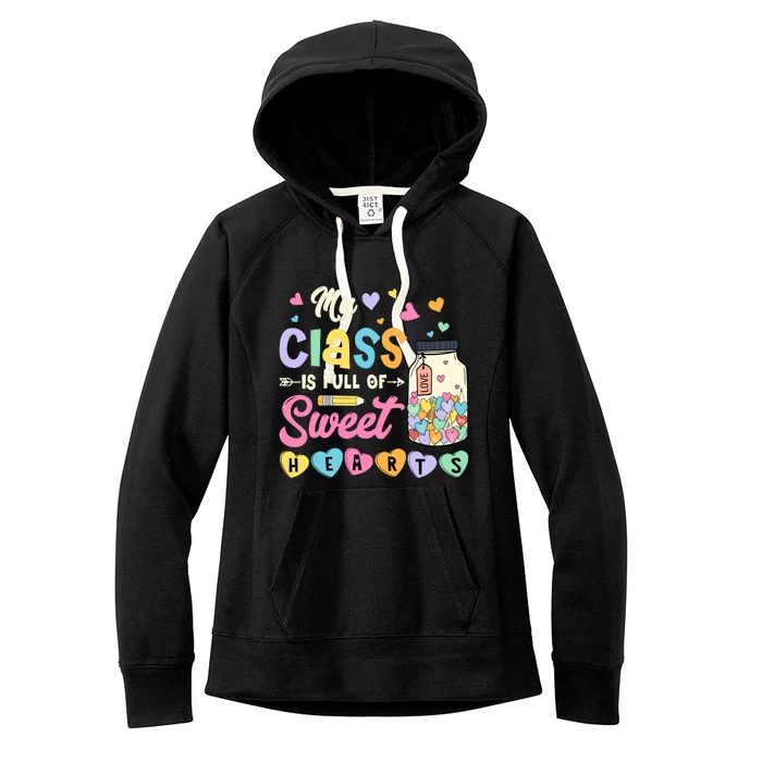 My Class Is Full Of Sweet Hearts Teacher Valentines Day Women's Fleece Hoodie