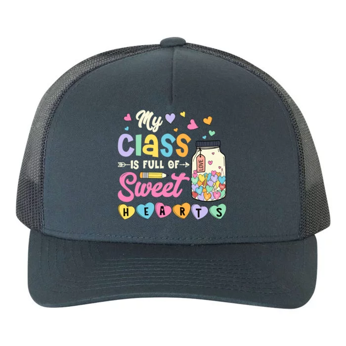 My Class Is Full Of Sweet Hearts Teacher Valentines Day Yupoong Adult 5-Panel Trucker Hat