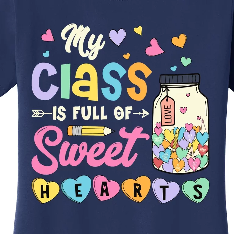 My Class Is Full Of Sweet Hearts Teacher Valentines Day Women's T-Shirt