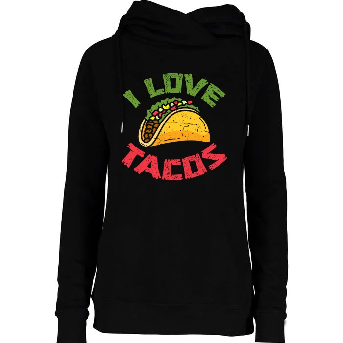 Mexican Cuisine I Love Tacos Foodie Mexico Tacos Lover Taco Womens Funnel Neck Pullover Hood