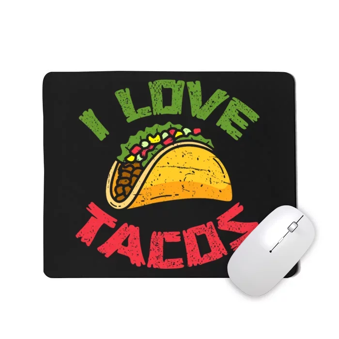 Mexican Cuisine I Love Tacos Foodie Mexico Tacos Lover Taco Mousepad