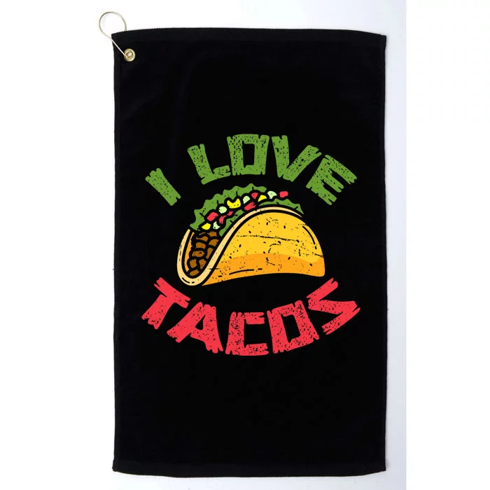 Mexican Cuisine I Love Tacos Foodie Mexico Tacos Lover Taco Platinum Collection Golf Towel