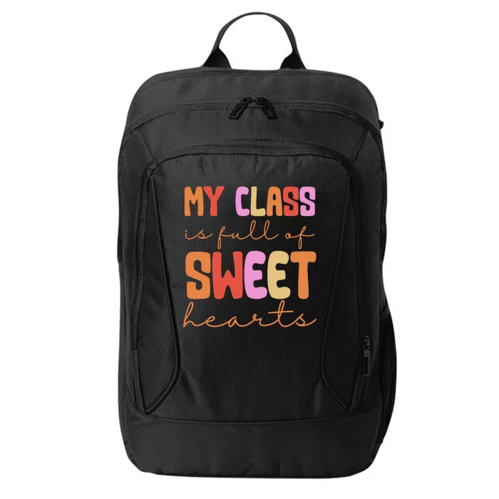 My Class Is Full Of Sweet Hearts Cute Valentine Teacher City Backpack