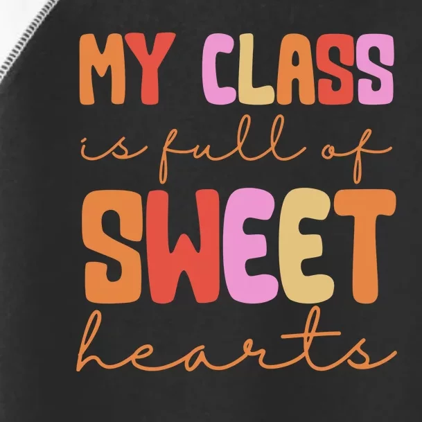 My Class Is Full Of Sweet Hearts Cute Valentine Teacher Toddler Fine Jersey T-Shirt