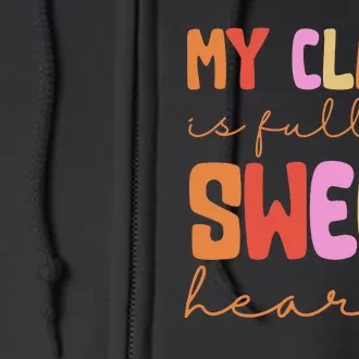 My Class Is Full Of Sweet Hearts Cute Valentine Teacher Full Zip Hoodie